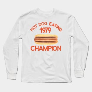 Hot Dog Eating Champion 1979 Long Sleeve T-Shirt